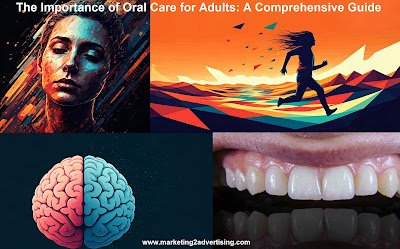 The Importance of Oral Care for Adults A Comprehensive Guide