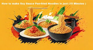 Quick and Easy 15-Minute Soy Sauce Pan-Fried Noodles
