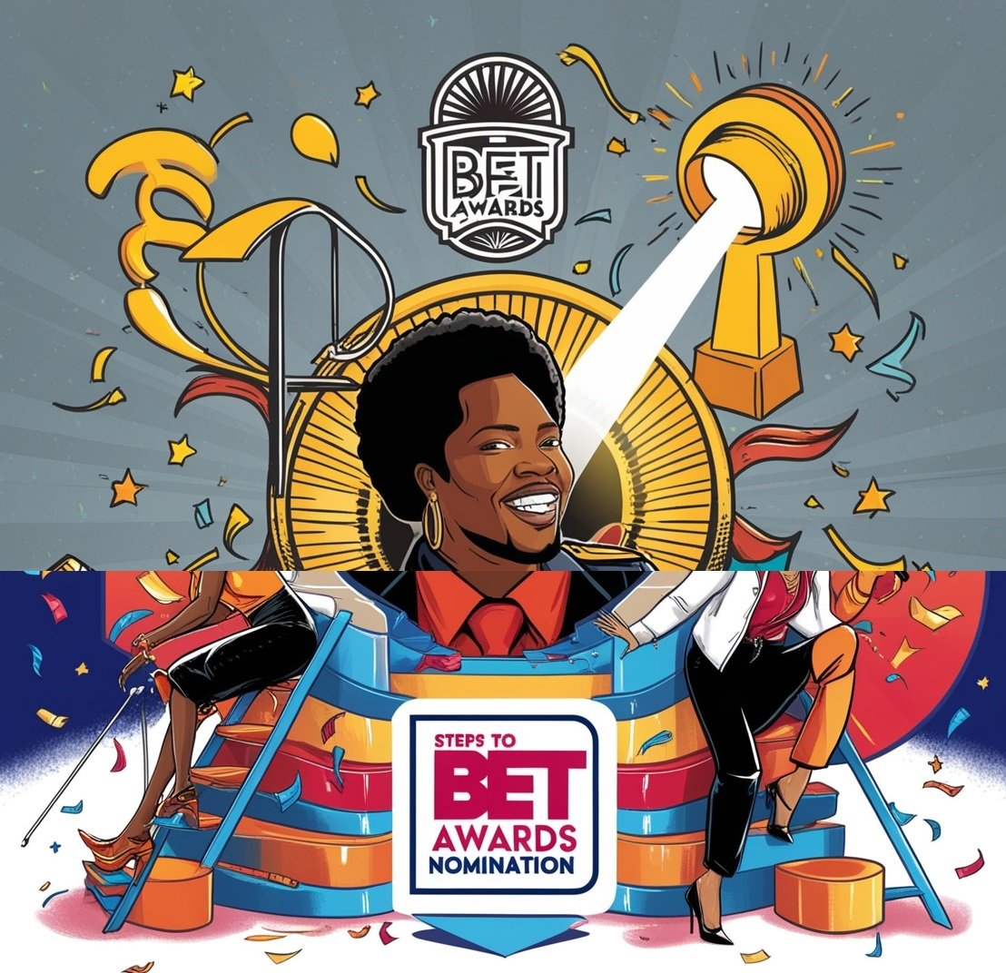 Getting Recognized by BET: A Step-by-Step Guide to BET Awards Nomination