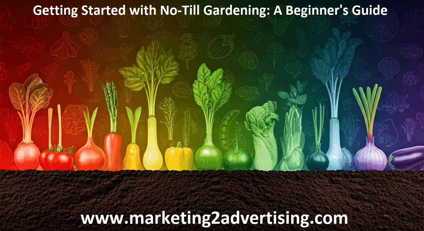 Getting Started with No-Till Gardening: A Beginner’s Guide